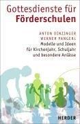 Gottesdienste für Förderschulen: Modelle und Ideen für Kirchenjahr, Schuljahr und besondere Anlässe