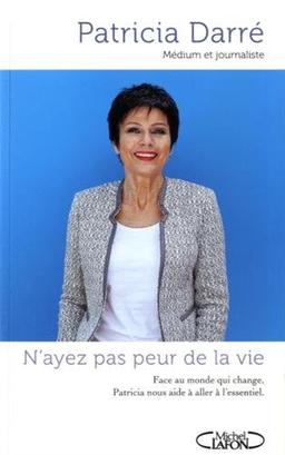 N'ayez pas peur de la vie