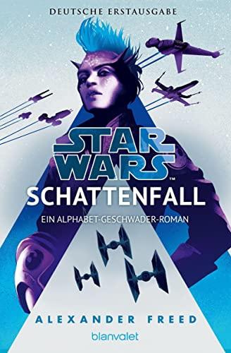 Star Wars™ - Schattenfall: Ein Alphabet-Geschwader-Roman