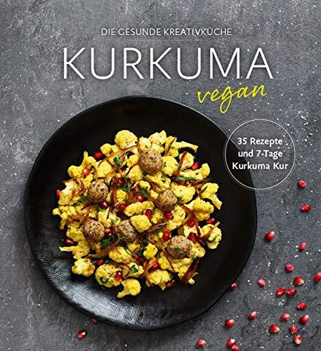 Kurkuma vegan: Die gesunde Kreativküche vom Zentrum der Gesundheit