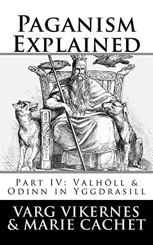 Paganism Explained, Part IV: Valholl & Odinn in Yggdrasill