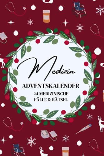 Medizin Adventskalender - 24 medizinische Fälle & Rätsel für die Vorweihnachtszeit, Wichtelgeschenk Medizin