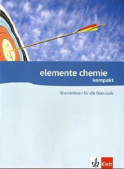 Elemente Chemiekompakt. Grundwissen für die Oberstufe