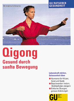 Qigong Gesund durch sanfte Bewegung, GU Ratgeber Gesundheit