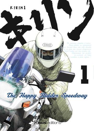 Kirin : the happy ridder speedway. Vol. 1