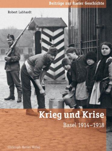 Krieg und Krise: Basel 1914-1918