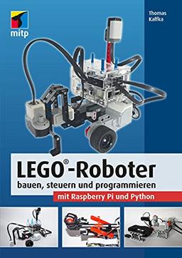 LEGO®-Roboter bauen, steuern und programmieren mit Raspberry Pi und Python (mitp Professional)