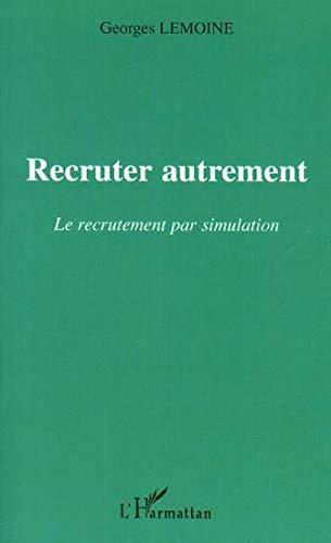 Recruter autrement : le recrutement par simulation