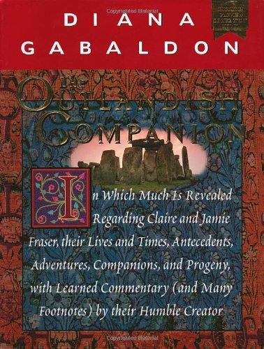 The Outlandish Companion: In Which Much is Revealed Regarding Claire and Jamie Fraser, Their Lives and Times, Antecedents, Adventures, Companion (Outlander)