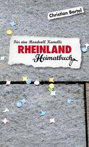 Rheinland: Für eine Handvoll Kamelle - ein Heimatbuch