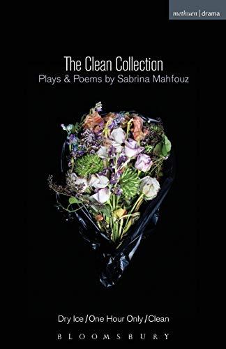 The Clean Collection: Plays and Poems: Dry Ice; One Hour Only; Clean: Dry Ice; One Hour Only; Clean and poems (Modern Plays)