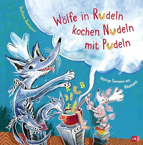 Wölfe in Rudeln kochen Nudeln mit Pudeln - Würzige Tierreime mit Rätselsalat: Bilderbuch mit Ausklappseiten ab 4 Jahren