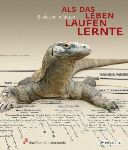 Als das Leben laufen lernte. Evolution in Aktion