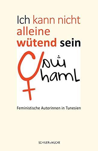 Ich kann nicht alleine wütend sein: Feministische Autorinnen in Tunesien