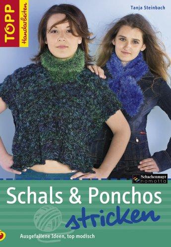 Schals und Ponchos stricken: Ausgefallene Ideen, top modisch