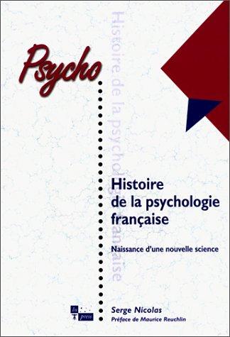 Histoire de la psychologie française : naissance d'une nouvelle science