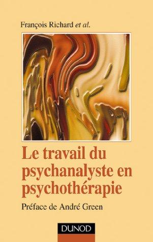 Le travail du psychanalyste en psychothérapie