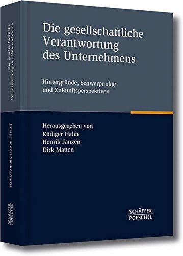 Die gesellschaftliche Verantwortung des Unternehmens: Hintergründe, Schwerpunkte und Zukunftsperspektiven