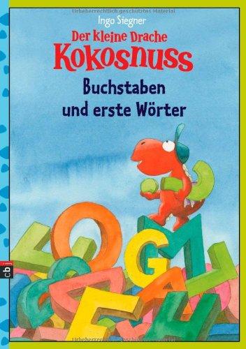 Der kleine Drache Kokosnuss - Buchstaben und erste Wörter: (Vorschule/ 1. Klasse)