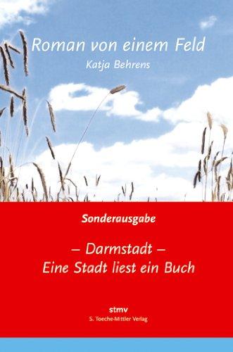 Roman von einem Feld: Sonderausgabe. -Darmstadt- Eine Stadt liest ein Buch