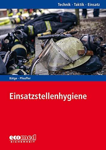 Einsatzhygiene: Reihe: Technik - Taktik - Einsatz