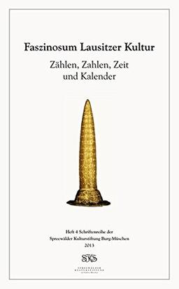 Zählen, Zahlen, Zeit und Kalender (Schriftenreihe der Spreewälder Kulturstiftung Burg-Müschen)