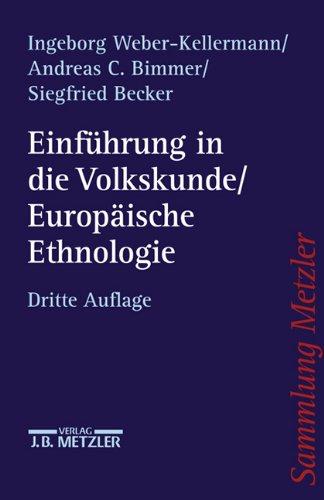 Einführung in die Volkskunde / Europäische Ethnologie: Eine Wissenschaftsgeschichte