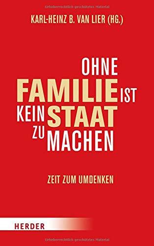 Ohne Familie ist kein Staat zu machen: Zeit zum Umdenken