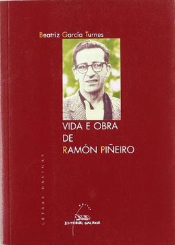 Vida e obra de Ramón Piñeiro (Letras Galegas, Band 11)