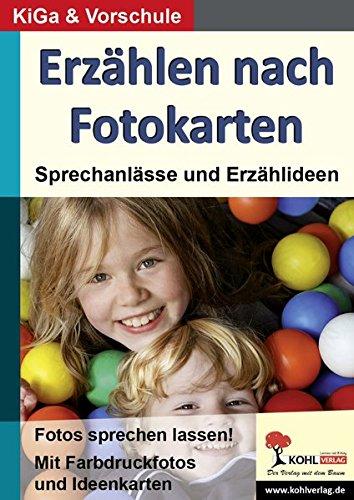 Erzählen nach Fotokarten: Sprechanlässe und Erzählideen in KiGa & Vorschule