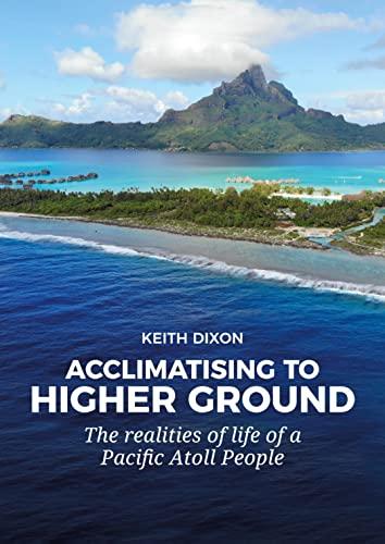 Acclimatising to higher ground: The Realities of Life of a Pacific Atoll People