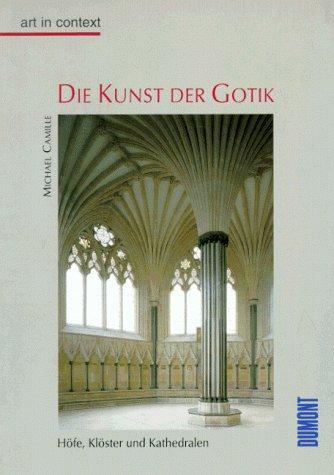 Die Kunst der Gotik. art in context. Höfe, Klöster und Kathedralen