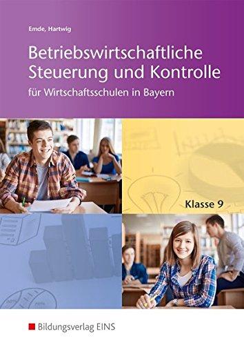 Betriebswirtschaftliche Steuerung und Kontrolle für Wirtschaftsschulen in Bayern: Schülerband 9