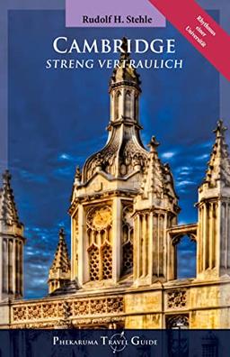 Cambridge: Streng Vertraulich (Phekaruma Travel Guides: Streng Vertraulich)