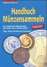 Handbuch Münzensammeln. Ein Leitfaden für Münzsammler und solche, die es werden wollen. Tipps, Tricks und Infos vom Fachmann