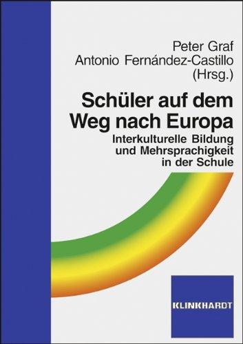 Schüler auf dem Weg nach Europa: Interkulturelle Bildung und Mehrsprachigkeit in der Schule