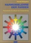 Harmonielehre der Farben. Theoretische Grundlagen der Farbgestaltung