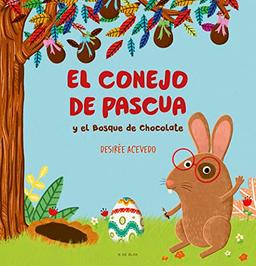 El conejo de pascua y el bosque de chocolate (B de Blok)