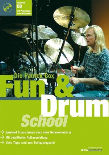 Fun & Drum School: Spielend Drums lernen auch ohne Notenkenntnisse. Mit detaillierter Aufbauanleitung. Viele Tipps rund ums Schlagzeugspiel