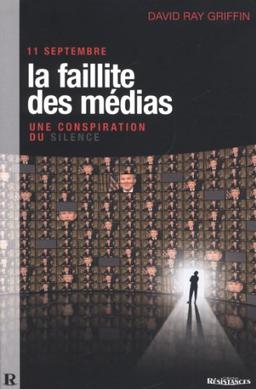 11 septembre, la faillite des médias : une conspiration du silence