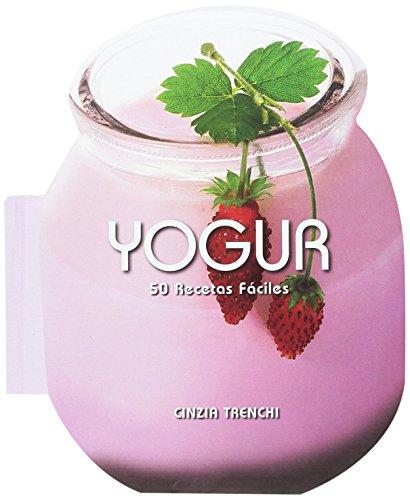 Yogur: 50 Recetas fáciles