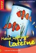 Meine Lieblings-Laterne. Laternen im Material-Mix. Das clevere Bastelbuch