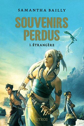 Souvenirs perdus. Vol. 1. Etrangère