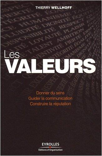 Les valeurs : donner du sens, guider la communication, construire la réputation