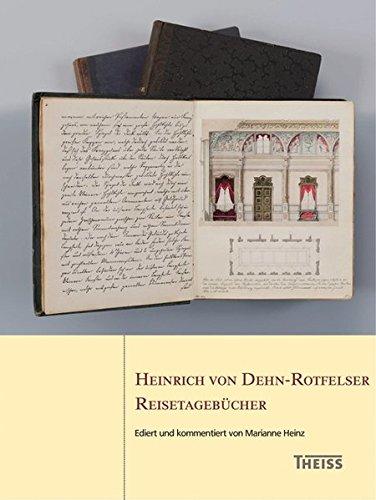 Heinrich von Dehn-Rotfelser. Reisetagebücher (Arbeitshefte des Landesamtes für Denkmalpflege Hessen)