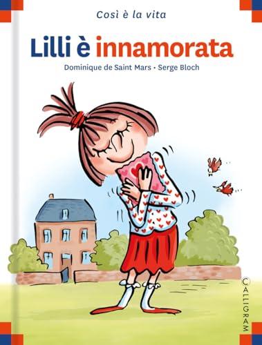 Lilli è innamorata. Ediz. a colori (Così è la vita)