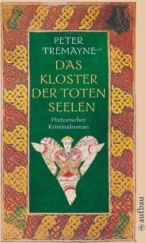 Das Kloster der toten Seelen: Historischer Kriminalroman (Schwester Fidelma ermittelt)