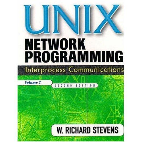 Unix Network Programming, Vol.2, Interprocess Communication (Prentice Hall (engl. Titel))