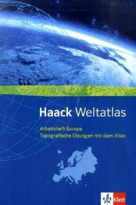 Haack Weltatlas für Sekundarstufe I und II: Haack Weltatlas, Arbeitsheft Europa