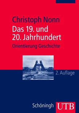 Das 19. Und 20. Jahrhundert. Orientierung Geschichte